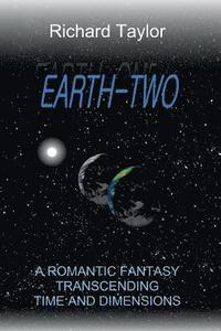 bokomslag Earth Two: A romantic fantasy, transcending time and dimensions