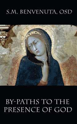 S.M. Benvenuta - By-Paths to the Presence of God, Häftad