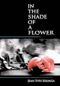 In the Shade of a Flower