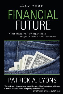 bokomslag Map Your Financial Future: Starting the Right Path in Your Teens and Twenties