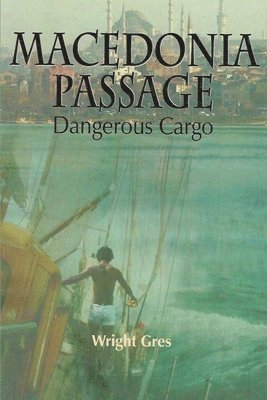 Macedonia Passage: Dangerous Cargo 1