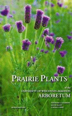 bokomslag Prairie Plants of the University of Wisconsin-Madison Arboretum