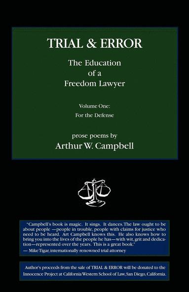 Arthur W Campbell - TRIAL & ERROR The Education of a Freedom Lawyer Volume One, Häftad