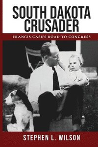 bokomslag South Dakota Crusader