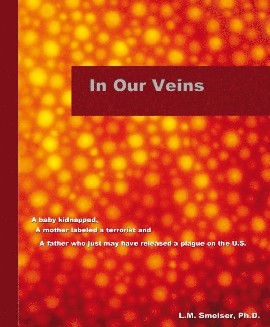 Lynne M. Smelser - In Our Veins, Häftad
