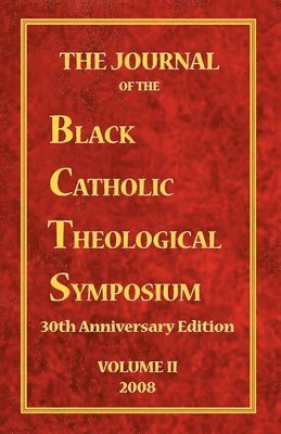 O S B Cyprian Davis, Kimberly Flint-Hamilton, O. S. B. Cyprian Davis, O.S.B Cyprian Davis, PhD Kimberly Flint-Hamilton, O. S. B Cyprian Davis - Journal of the Black Catholic Theological Symposium Volume Two, Häftad