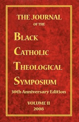 The Journal of the Black Catholic Theological Symposium Volume Two 1