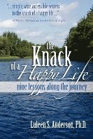 bokomslag The Knack of a Happy Life: Nine Lessons Along the Journey