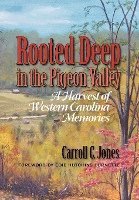 bokomslag Rooted Deep in the Pigeon Valley: A Harvest of Western Carolina Memories
