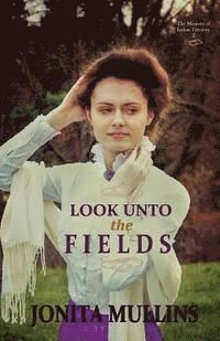 Look Unto the Fields 1