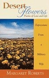 bokomslag Desert Flowers: Poems of Love & Life