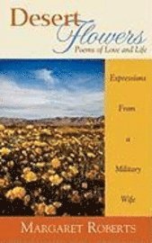 Desert Flowers: Poems of Love & Life 1