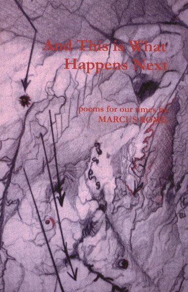 Marcus Rome - And This is What Happens Next, Häftad
