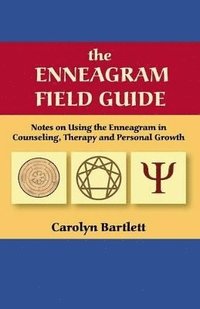bokomslag The Enneagram Field Guide, Notes on Using the Enneagram in Counseling, Therapy and Personal Growth