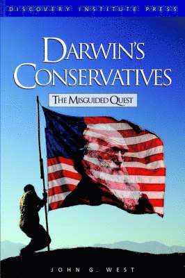 John G West - Darwin's Conservatives, Häftad