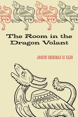 Joseph Sheridan Le Fanu - Room in the Dragon Volant, Häftad