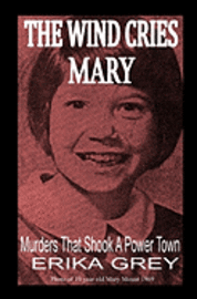 bokomslag The Wind Cries Mary: Murders That Shook A Power Town