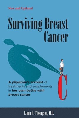 bokomslag Surviving Breast Cancer: A physician's account of treatments and supplements in her own battle with breast cancer