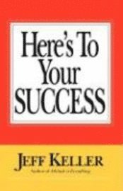 Here's To Your SUCCESS 1