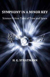 bokomslag Symphony in a Minor Key: Science Fiction Tales of Time and Space