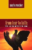 bokomslag From Fear To Faith: 10 Steps On The Spiritual Path Of The Entrepreneur