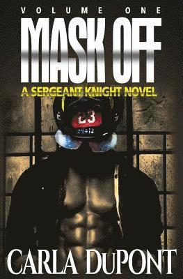bokomslag Mask Off: A Sgt. Knight Novel (Vol. 1)