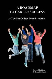 bokomslag A Roadmap To Career Success: 25 Tips For College Bound Students