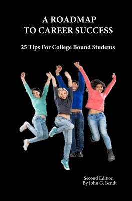 bokomslag A Roadmap To Career Success: 25 Tips For College Bound Students