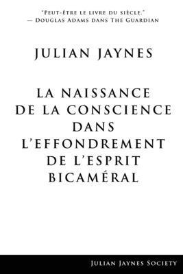 Julian Jaynes - Naissance de la Conscience dans L'Effondrement de L'Esprit Bicaméral, Häftad