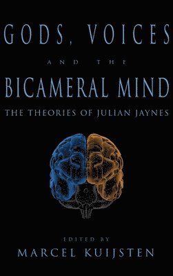 Marcel Kuijsten - Gods, Voices, and the Bicameral Mind, Inbunden
