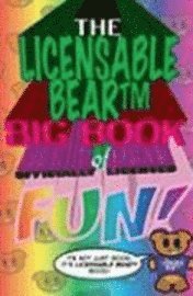 bokomslag The Licensable Bear Big Book of Officially Licensed Fun!