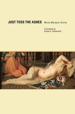 Marta Merajver-Kurlat - Just Toss the Ashes, Häftad