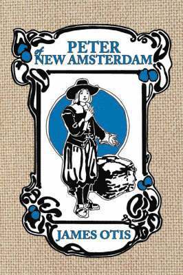 James Otis - Peter of New Amsterdam, Häftad