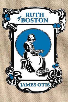 James Otis - Ruth of Boston, Häftad