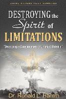 bokomslag Destroying the Spirit of Limitations: Developing a Consciousness of Unlimited Potential