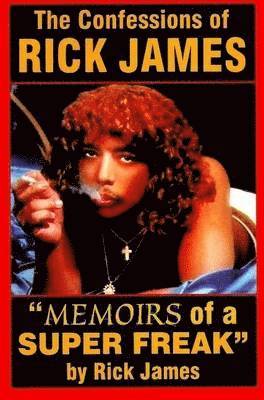 bokomslag The Confessions of Rick James: "Memoirs of a Super Freak"