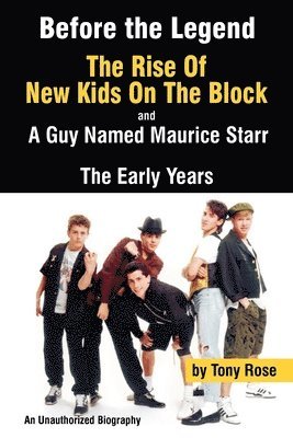 bokomslag Before the Legend: The Rise of 'New Kids on the Block' and ... a Guy Named Maurice Starr