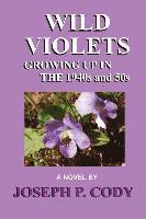 bokomslag WILD VIOLETS - Growing Up In The 1940s And 50s