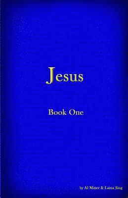 Lama Sing, Al Miner - Jesus - Book I: Second Edition, Häftad