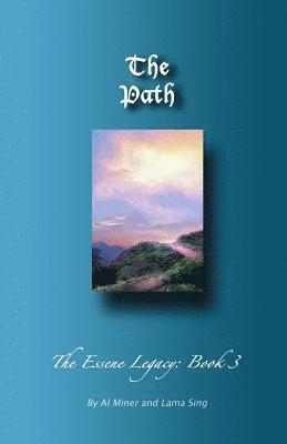 Lama Sing, Al Miner - The Path: The Essene Legacy: Book 3, Häftad