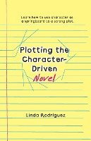 bokomslag Plotting the Character-Driven Novel