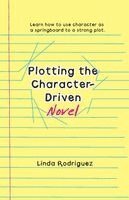 Linda Rodriguez - Plotting the Character-Driven Novel, Häftad