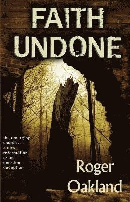 Roger Oakland - Faith Undone, Häftad