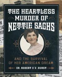 bokomslag The Heartless Murder of Nettie Sachs: And the Survival of Her American Dream