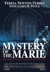 bokomslag Mystery of the Marie: My Childhood Tragedy That Surfaced a Cold War Secret - 60th Anniversary Extended Edition