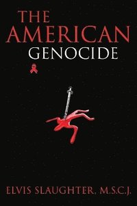 bokomslag The American Genocide