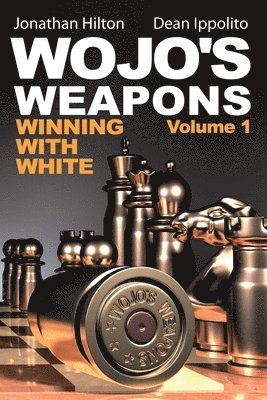 Wojo's Weapons: Winning with White