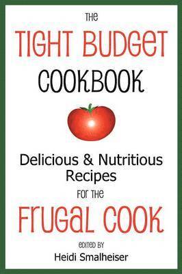 Heidi Smalheiser - Tight Budget Cookbook, Häftad