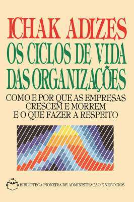 Ichak, Adizes, Ph.D. - Corporate Lifecycles - Portuguese Edition [Os Ciclos De Vida Das Organizacoes], Häftad