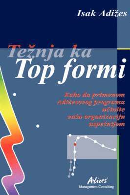 Ichak, Adizes, Ph.D. - Pursuit of Prime - Serbo-Croatian Edition [Teznja Ka Top Formi], Häftad